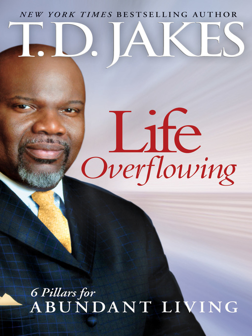 Title details for Life Overflowing, 6-in-1 by T.D. Jakes - Wait list